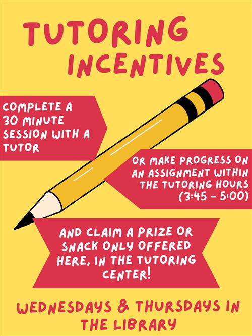complete a 30minute session with a tutor or make progress on an assignment during tutoring hours (3:45-5pm) and claim a prize